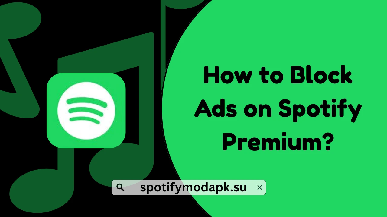 How to Block Ads on Spotify Premium
